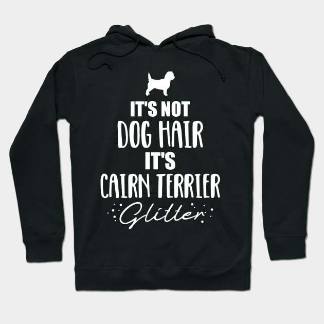 It's not dog hair, it's Cairn Terrier glitter Hoodie by Designzz